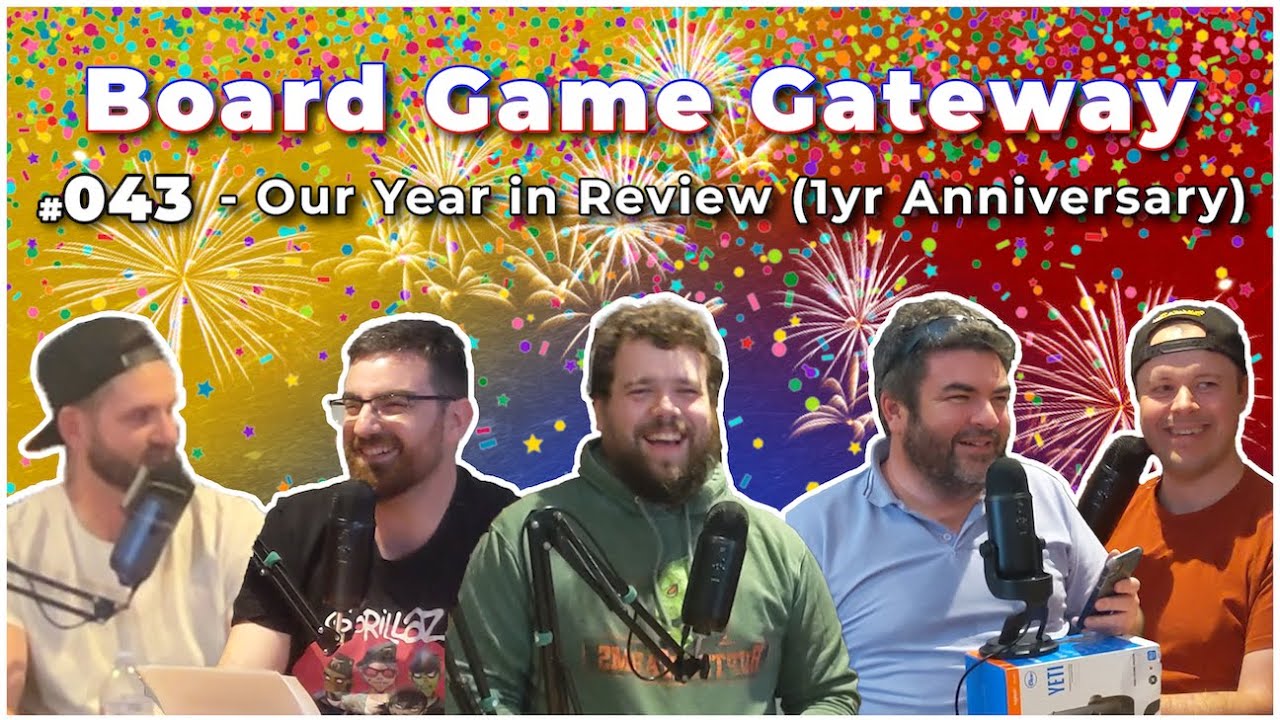 Read more about the article Ep 043 | Our Year in Review (1yr Anniversary Cast) – Board Game Gateway Podcast