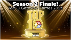 Read more about the article Ep 050 | Top 10 Gateway Games 2023 – SEASON 2 FINALE Ft. Georgee