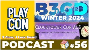 Read more about the article Ep 056 | 3 Cons, 1 Beard (Play Con, Clocktower Con, B3GD Winter 2024)