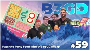 Read more about the article Ep 059 | Pass the Party Food with the B3GD Recap
